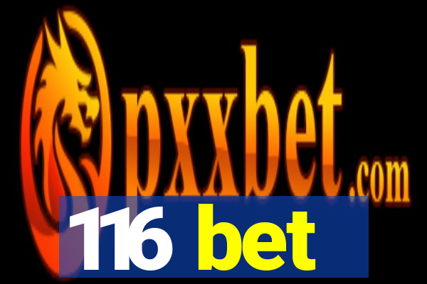 116 bet